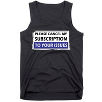 Please Cancel My Subscription To Your Problems Tank Top