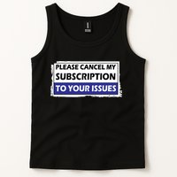 Please Cancel My Subscription To Your Problems Tank Top