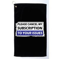 Please Cancel My Subscription To Your Problems Golf Towel