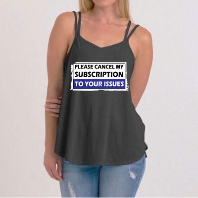 Please Cancel My Subscription To Your Problems Women's Strappy Tank