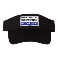 Please Cancel My Subscription To Your Problems Valucap Bio-Washed Visor