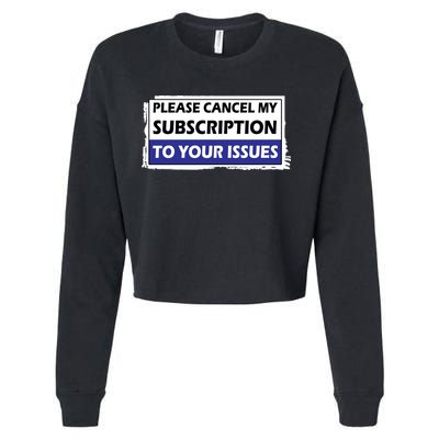 Please Cancel My Subscription To Your Problems Cropped Pullover Crew