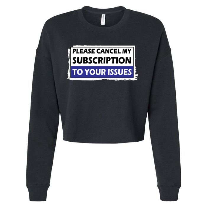 Please Cancel My Subscription To Your Problems Cropped Pullover Crew