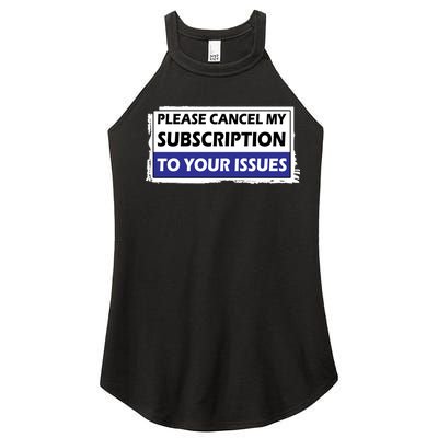 Please Cancel My Subscription To Your Problems Women's Perfect Tri Rocker Tank