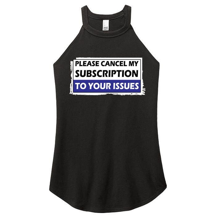 Please Cancel My Subscription To Your Problems Women's Perfect Tri Rocker Tank
