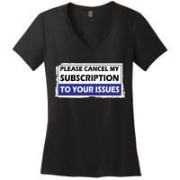 Please Cancel My Subscription To Your Problems Women's V-Neck T-Shirt