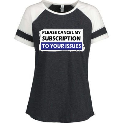 Please Cancel My Subscription To Your Problems Enza Ladies Jersey Colorblock Tee