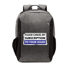 Please Cancel My Subscription To Your Problems Vector Backpack