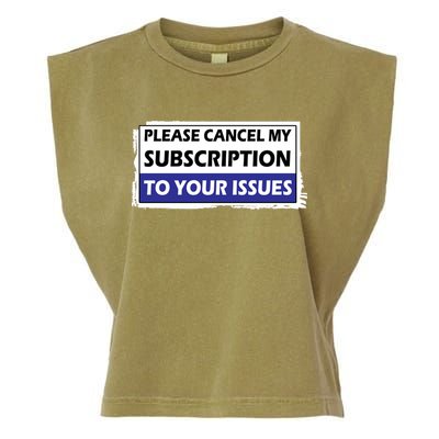 Please Cancel My Subscription To Your Problems Garment-Dyed Women's Muscle Tee
