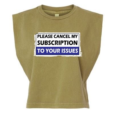 Please Cancel My Subscription To Your Problems Garment-Dyed Women's Muscle Tee