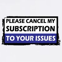 Please Cancel My Subscription To Your Problems Garment-Dyed Sweatshirt