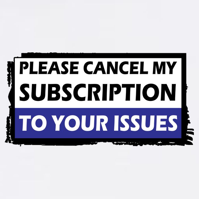 Please Cancel My Subscription To Your Problems Garment-Dyed Sweatshirt