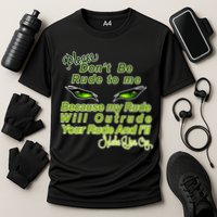 Please Don't Be Rude to Me Cat Eye Performance Shirt
