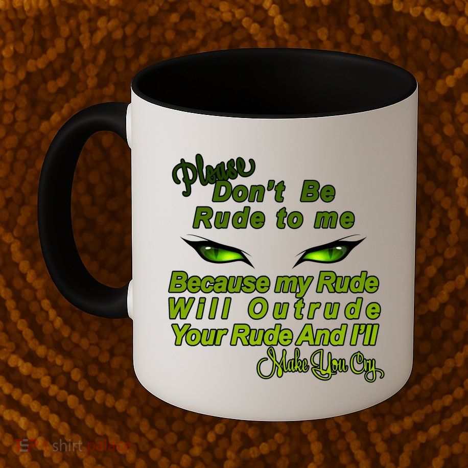 Please Don't Be Rude to Me Cat Eye Mug