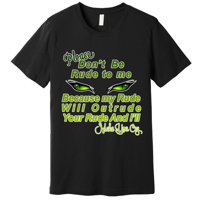 Please Don't Be Rude to Me Cat Eye Premium T-Shirt
