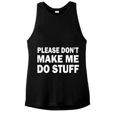 Please Don't Make Me Do Stuff Ladies PosiCharge Tri-Blend Wicking Tank