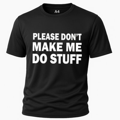 Please Don't Make Me Do Stuff Performance Shirt