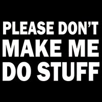 Please Don't Make Me Do Stuff Hooded Wearable Blanket