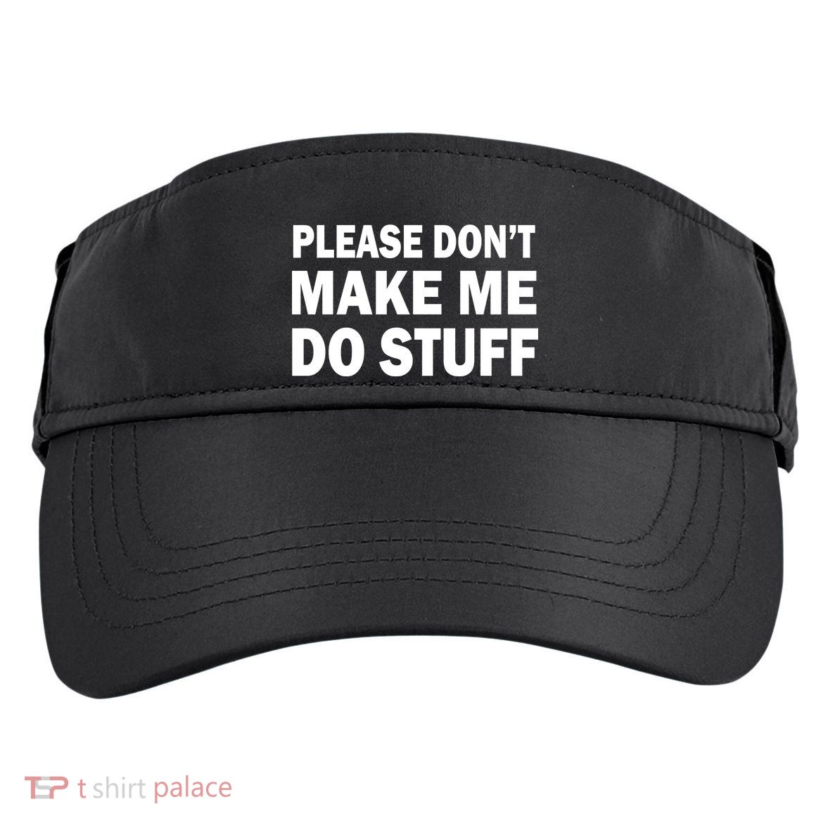 Please Don't Make Me Do Stuff Adult Drive Performance Visor