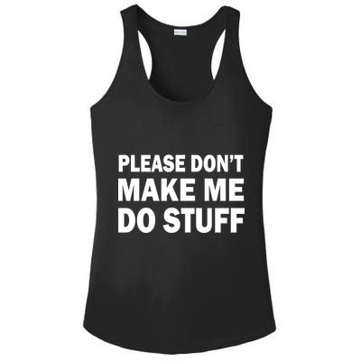 Please Don't Make Me Do Stuff Ladies PosiCharge Competitor Racerback Tank