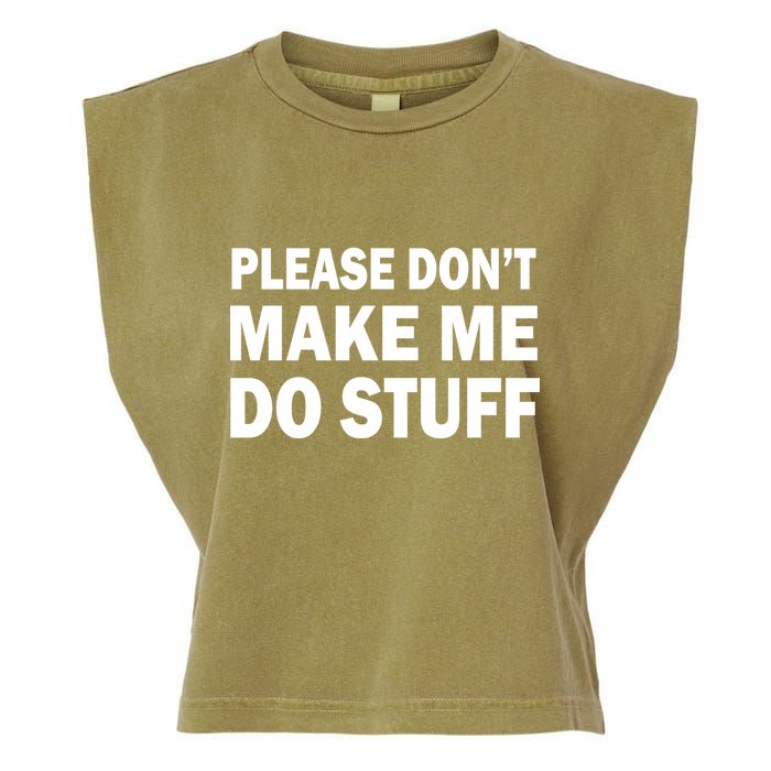 Please Don't Make Me Do Stuff Garment-Dyed Women's Muscle Tee