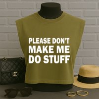 Please Don't Make Me Do Stuff Garment-Dyed Women's Muscle Tee