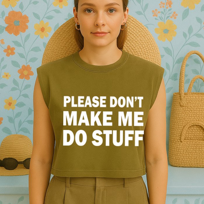 Please Don't Make Me Do Stuff Garment-Dyed Women's Muscle Tee