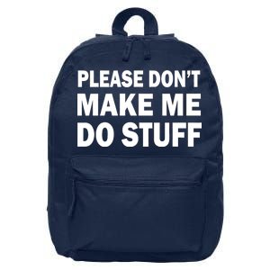 Please Don't Make Me Do Stuff 16 in Basic Backpack