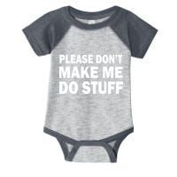 Please Don't Make Me Do Stuff Infant Baby Jersey Bodysuit