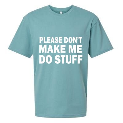 Please Don't Make Me Do Stuff Sueded Cloud Jersey T-Shirt