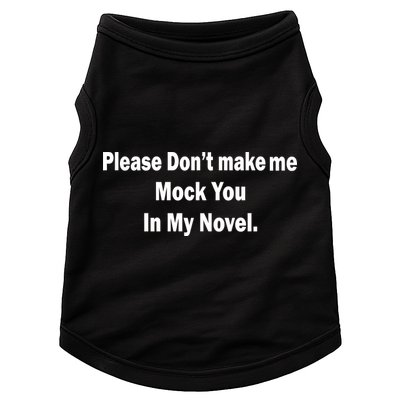 Please Don't Make Me Mock You In My Novel Doggie Tank