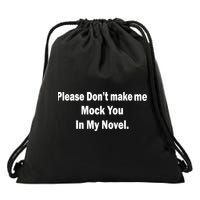 Please Don't Make Me Mock You In My Novel Drawstring Bag