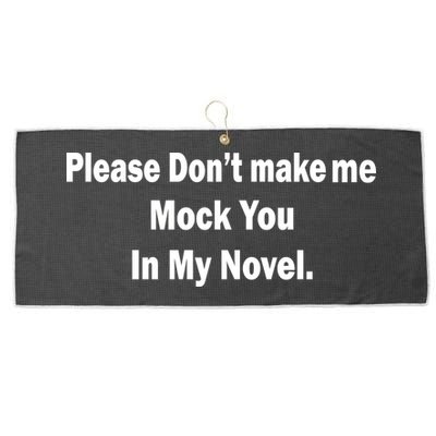Please Don't Make Me Mock You In My Novel Large Microfiber Waffle Golf Towel