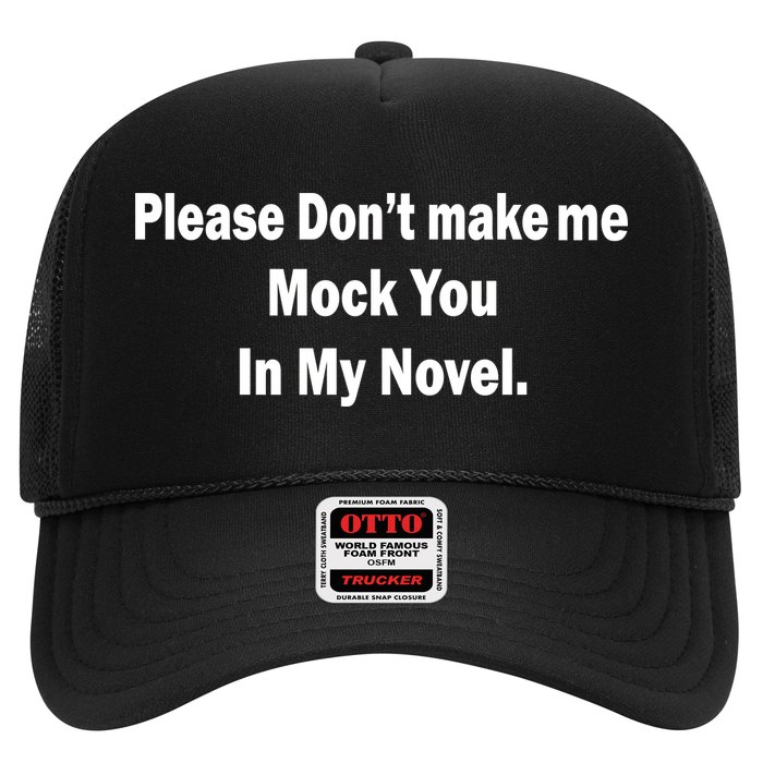Please Don't Make Me Mock You In My Novel Hat