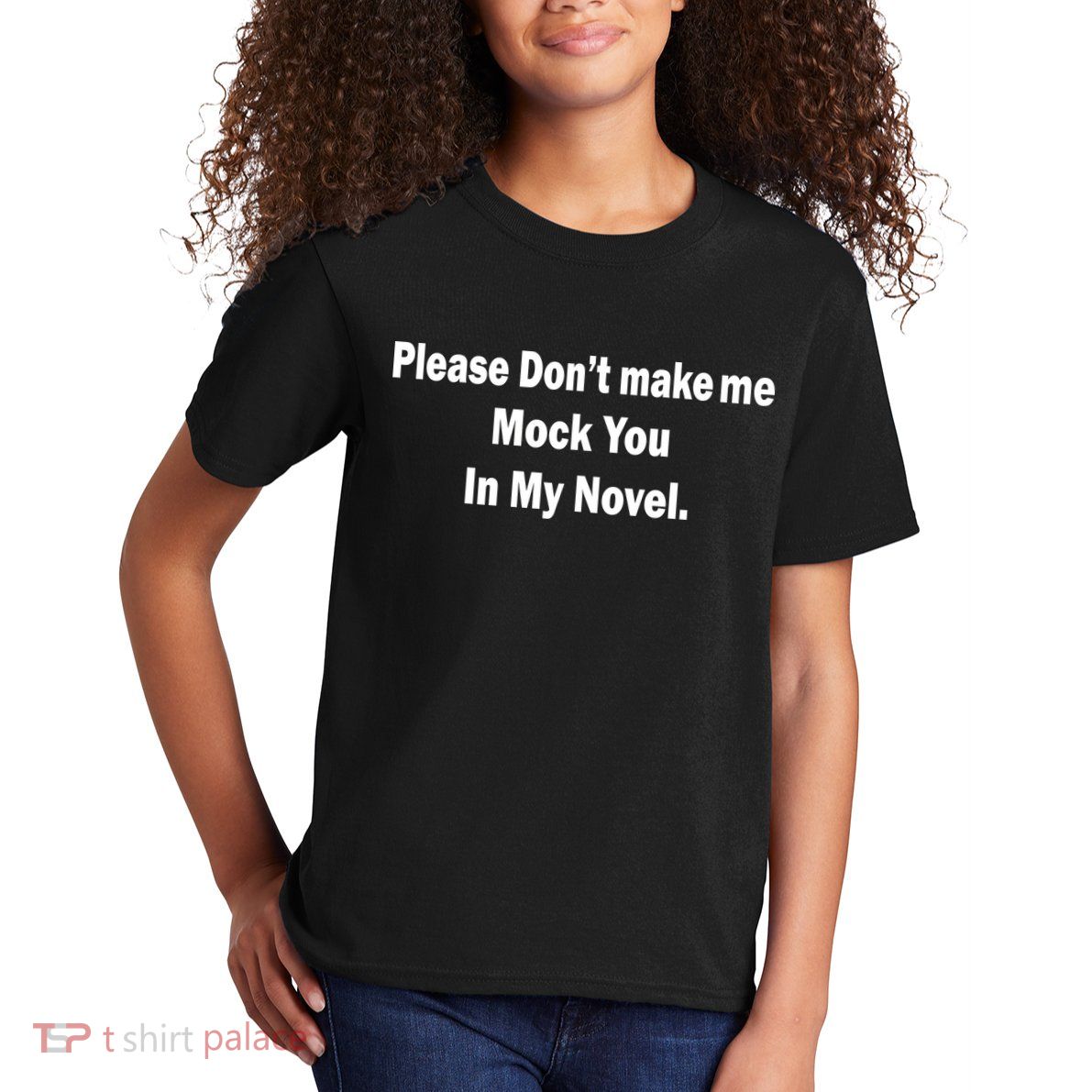Please Don't Make Me Mock You In My Novel Kids T-Shirt
