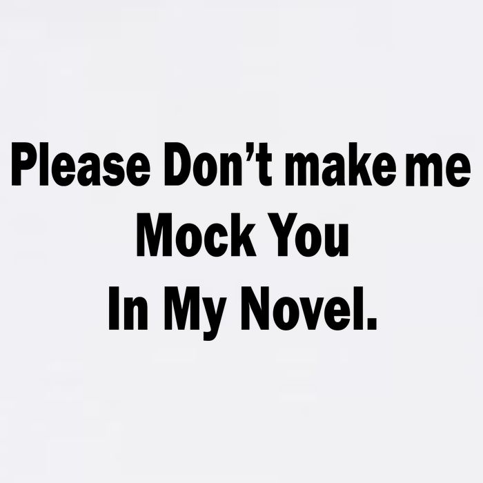 Please Don't Make Me Mock You In My Novel Garment-Dyed Sweatshirt