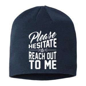 Please Hesitate To Reach Out To Me Sustainable Beanie