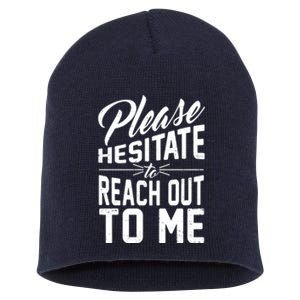 Please Hesitate To Reach Out To Me Short Acrylic Beanie