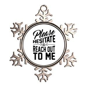 Please Hesitate To Reach Out To Me Metallic Star Ornament