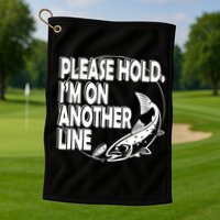 Please Hold I'm On The Other Line Golf Towel