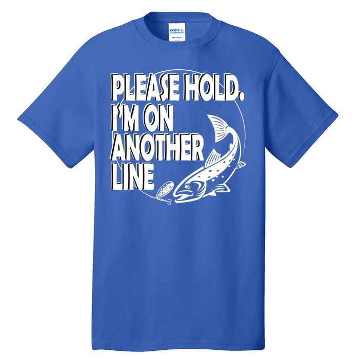 Please Hold I'm On The Other Line Tall T-Shirt