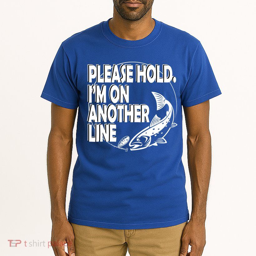Please Hold I'm On The Other Line Tall T-Shirt