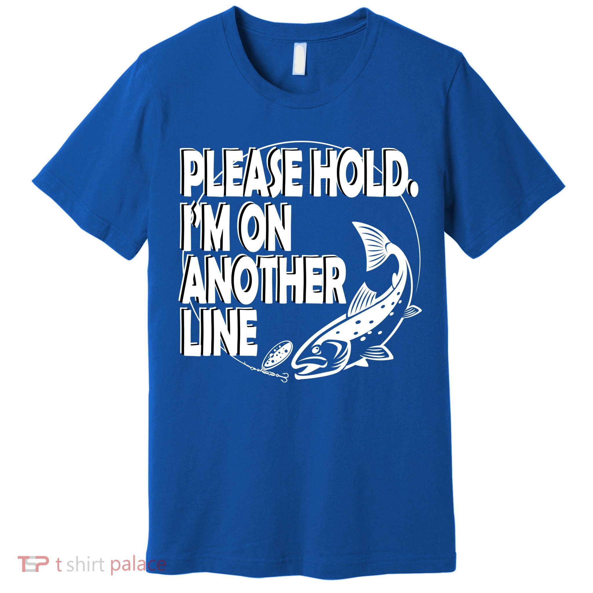 Please Hold I'm On The Other Line Premium T-Shirt