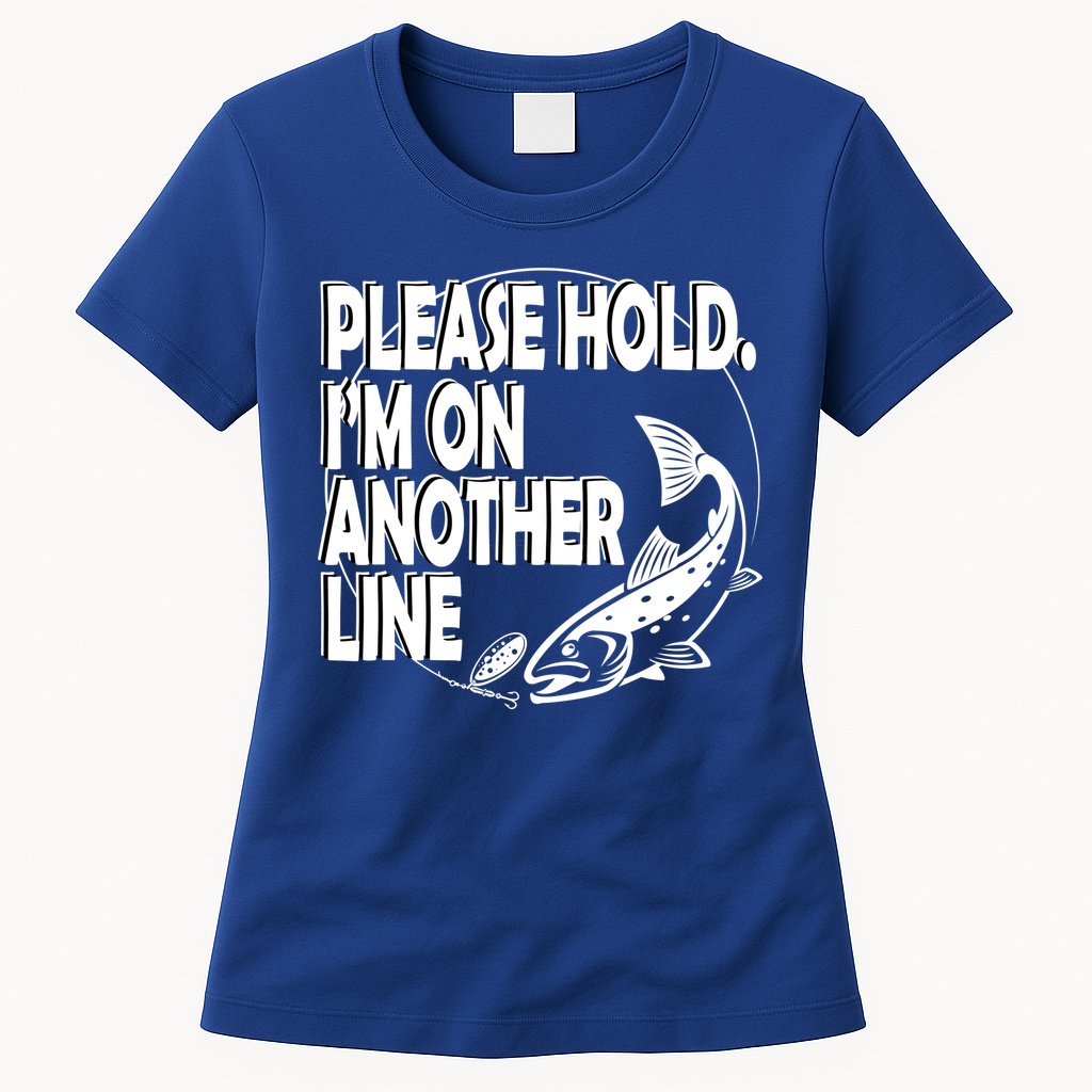 Please Hold I'm On The Other Line Womens T-Shirt
