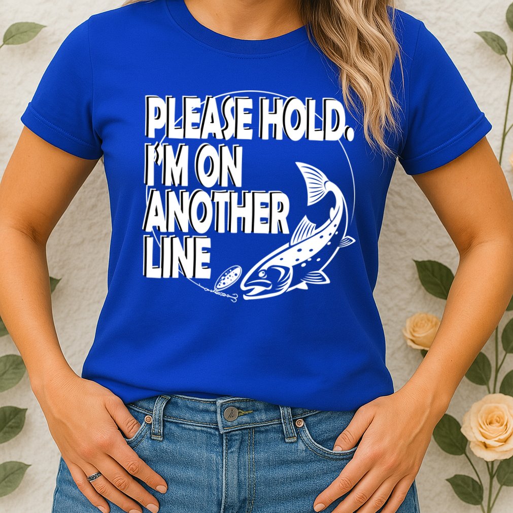 Please Hold I'm On The Other Line Womens T-Shirt