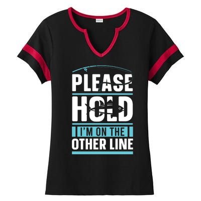 Please Hold I'm On The Other Line Fishing Funny Ladies Halftime Notch Neck Tee