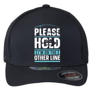 Please Hold I'm On The Other Line Fishing Funny Flexfit Unipanel Trucker Cap