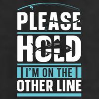 Please Hold I'm On The Other Line Fishing Funny Tumbler