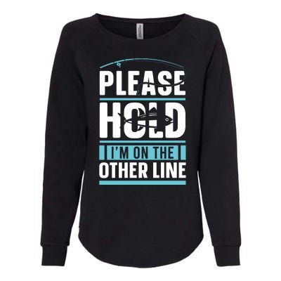 Please Hold I'm On The Other Line Fishing Funny Womens California Wash Sweatshirt