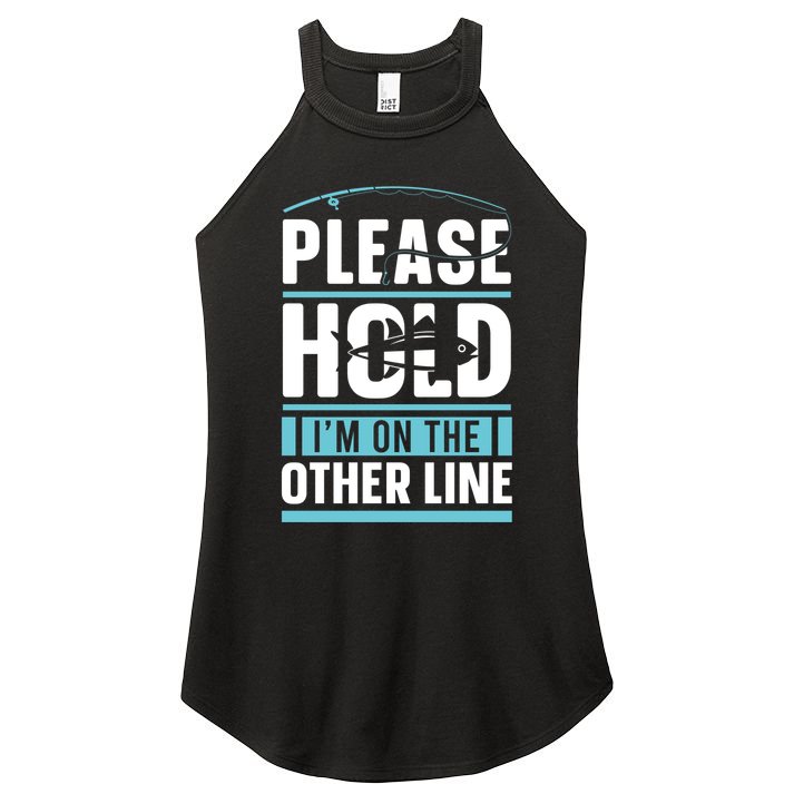 Please Hold I'm On The Other Line Fishing Funny Women's Perfect Tri Rocker Tank